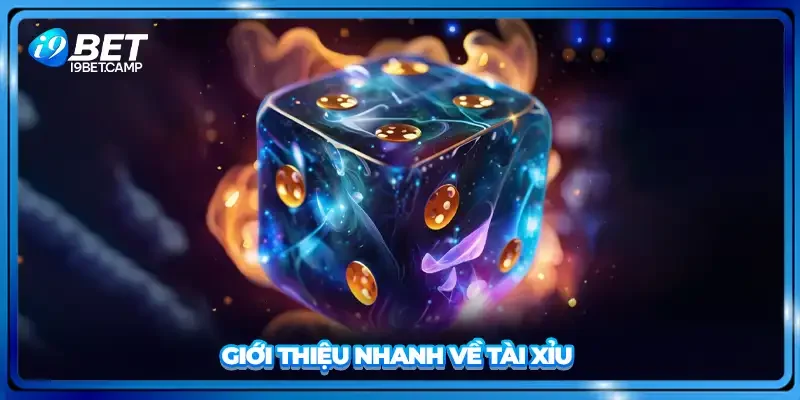 Giới thiệu nhanh về tài xỉu