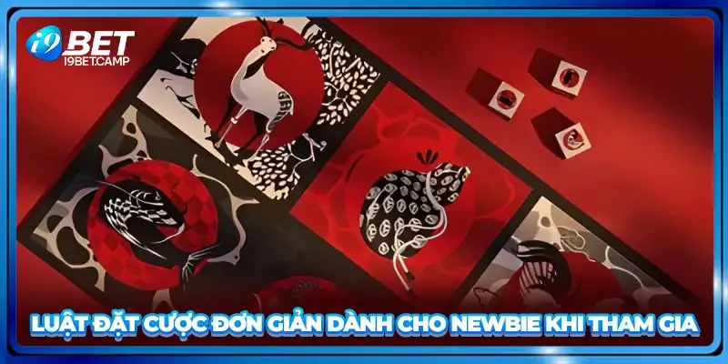 Luật đặt cược đơn giản dành cho newbie khi tham gia