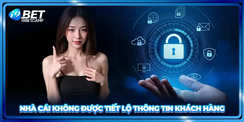 Nhà cái không được tiết lộ thông tin khách hàng