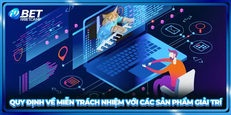 Quy định về miễn trách nhiệm với các sản phẩm giải trí