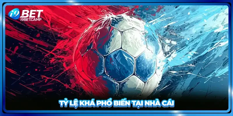 Tỷ lệ khá phổ biến tại nhà cái